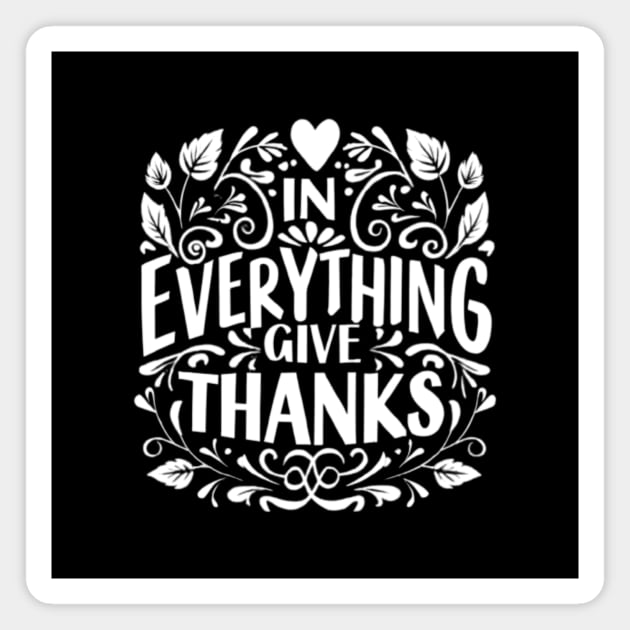 In Everything Give Thanks KJV Bible Verse Magnet by BubbleMench